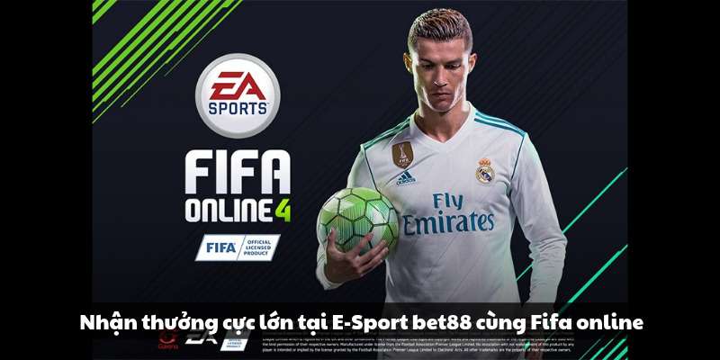 Nhận thưởng cực lớn tại E-Sport bet88 cùng Fifa online