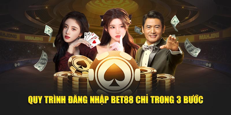 Quy trình đăng nhập BET88 chỉ trong 3 bước