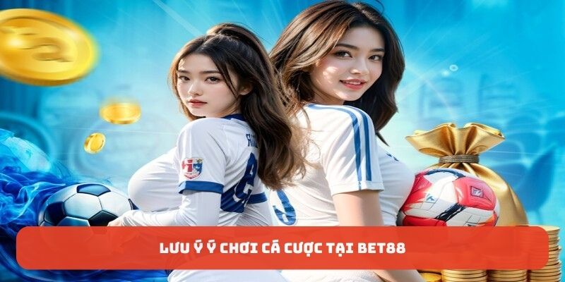 Điều khách hàng cần biết khi giải trí tại nhà cái BET88
