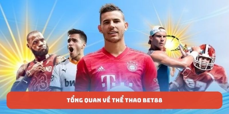 Thể thao BET88 là sảnh cược giải trí đầy thú vị
